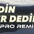 Dayan Dedin Buda Geçer Dedin Elsen Pro Remix