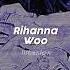 Rihanna Woo Slowed Reverb