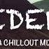 Best Of EDEN The Eden Project A Chillout Mix