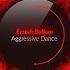 Emrah Balkan Aggressive Dance Original Mix Progressive Dreamers Records