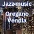 Oregano Vendla Jazz Music