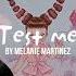 Test Me Melanie Martinez Sped Up