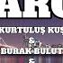 Kurtuluş Kuş Burak Bulut Mustafa Ceceli Nigar Muharrem Sargı Sözleri Lyrics