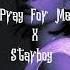 The Weeknd Pray For Me X Starboy Xo Transition Slowed Reverb