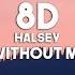 Halsey Without Me 8D Audio