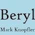 Mark Knopfler Beryl Lyrics Tracker 2015