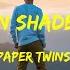 Paper Twins A Certain Shade Of Blue Lyrics