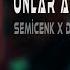 Semicenk Doğukan Uçar Onlar Anlamaz Halden Uğur Yılmaz Remix