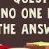 Questions No One Knows The Answers To Full Version