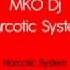 Mko Dj Narcotic System Original Mix