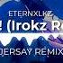 ETERNXLKZ Irokz SLAY Jersey Remix