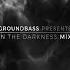 GroundBass In The Darkness MIX