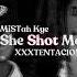 MiSTah Kye XXXTENTACION She Shot Me Lyric Video Exclusive