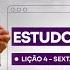 Lição Da Escola Sabatina Sexta 25 10 2024 Estudo Adicional Com Pr Dudu