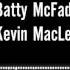 Batty McFaddin Slower Kevin MacLeod