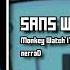 Sans Watch Monkey Watch ITSO Megalovania