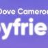 Dove Cameron Boyfriend Clean Lyrics