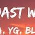 Tyga YG Blxst West Coast Weekend Lyrics