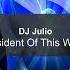 DJ Julio Resident Of This World Edit