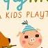 120 Mins Happy Music For Playtime Playtime Music For Kids Toddlers