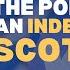 What Would The Politics Of An Independent Scotland Look Like If We Voted YES In 2014