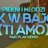 PIĘKNI I MŁODZI Jak W Bajce Ti Amo FAIR PLAY REMIX