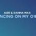 Aize Danna Max Dancing On My Own