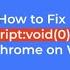 2019 How To Fix Javascript Void 0 Error In Google Chrome On Windows 10