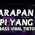 HILANG HARAPAN X NASTY GIRL X MIMPI YANG SEMPURNA SOUND DJ VELL BASS VIRAL TIKTOK TERBARU 2024