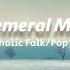 An Ephemeral Memories Melancholic Folk Pop Playlist