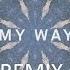 Calvin Harris My Way ReMiX