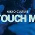 Nikko Culture Touch Me Ft Tina Lm