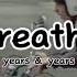 Breathe Years Years Slowed And Reverb