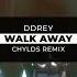 DDRey Walk Away Chylds Remix