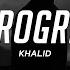 Khalid Retrograde Lyrics Ft 6LACK Lucky Daye