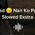 Dj Sad Nanti Pasti Ko Mengerti Slowed Exstra Aalvinpsb