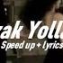 Nilüfer Ta Uzak Yollardan Haykırsam Göklere Speed Up Lyrics