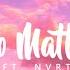 Altero No Matter Ft NVRT Lyric Video