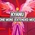 KYANU One More Extended Mix