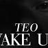 TEO Wake Up Official Music Video