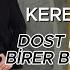 Kerem Özdemir Dost Bildiklerim Birer Birer Gittiler