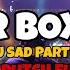 SUPER BOXING DJ SAD PARTY JUNGLE DUTCH FULL BASS TERBARU 2024