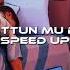 Unuttun Mu Beni Speed Up