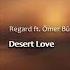 Regard Ft Ömer Bükülmezoğlu Desert Love Original Music