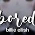 Bored Billie Eilish Edit Audio