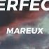 MAREUX THE PERFECT GIRL Slowed Lyrics