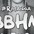 Dj Taj BBHMM Rihanna Remix Feat Slim