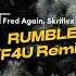 Skrillex Fred Again Rumble Chris Lake Remix F4U Extended Edit