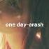 One Day Arash Speed Up