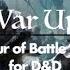 1 Hour Of Dungeon And Dragons Battle Music The War Upon Us Combat Themes For D D TTRPG